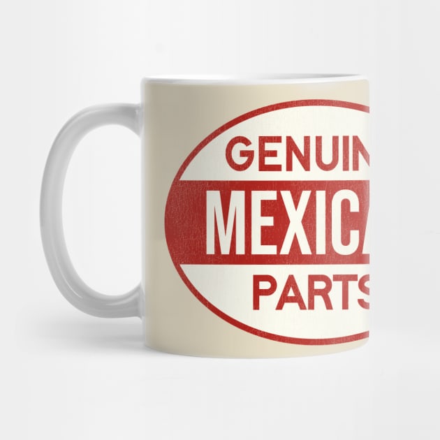 Genuine Mexican Parts by darklordpug